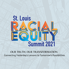 2021 St. Louis Racial Equity Summit Recap