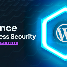 Enhance WordPress Security — Comprehensive Guide