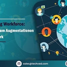 Revolutionizing Workforce: The Impact of Team Augmentation on the Future of Work