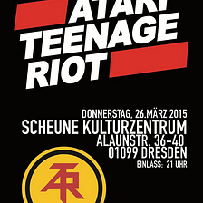 Atari Teenage Riot supports the Anti-Fascist groups in Dresden
