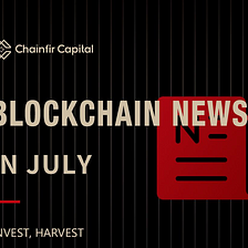 Blockchain News in July