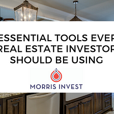 3 Essential Tools Every Real Estate Investor Should be Using