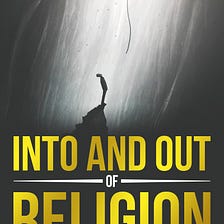 Into and Out of Religion