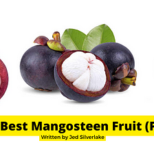 13 Best Mangosteen Fruit Philippines 2022 (w/ Free Discount)