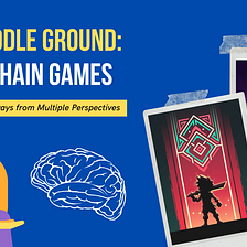 The Middle Ground: Blockchain Games