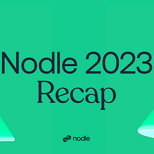 Unlocking a Year of Nodle: A 2023 Recap