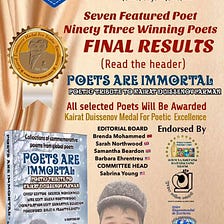 FINAL RESULTS OF OUR 5th ANTHOLOGY- POETS ARE IMMORTAL- A POETIC TRIBUTE TO KAIRAT DUISSENOV PARMAN.