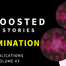 Collection of Boosted Stories from ILLUMINATION Publications — V3