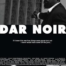Why we should all go see Dar Noir: