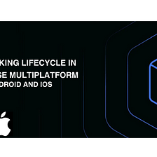 Tracking Lifecycle changes in Compose Multiplatform: IOS and Android