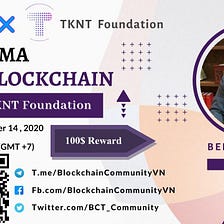 📣 BCT Blockchain Community 🇻🇳 AMA with TKNT Foundation
