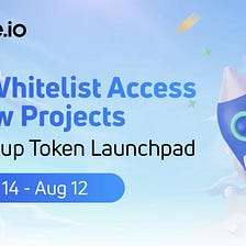 Win Whitelist Access to New Projects on Gate.io Startup Token Launchpad