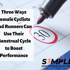 3 Ways Cyclists and Runners Can Use The Menstrual Cycle to Boost Performance