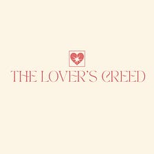 The Lover’s Creed