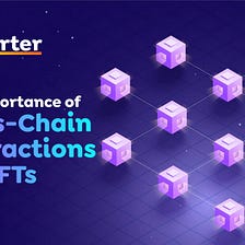 The Importance of Cross-Chain Interactions for NFTs