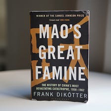 Mao’s Great Famine: How It Has Shaped Modern China