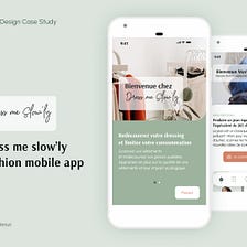 UX/UI Design Case Study: Dress me Slow’ly Fashion mobile app
