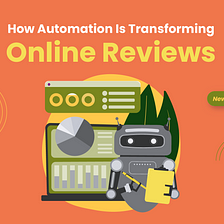 How Automation Is Transforming Online Reviews