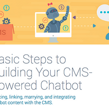 A Guide to Unlocking the Chatbot Inside your CMS: Part 2