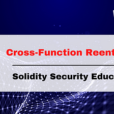 Solidity Security By Example #04: Cross-Function Reentrancy