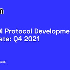 WOM Protocol Development Update: Q4 2021