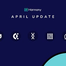 Harmony April Updates: Covalent, ONEWeekly, ETHAmsterdam, and Team Performance