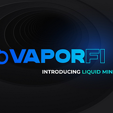 Introducing Vape Liquid Mining