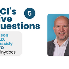 Five Questions with Shinydocs CEO Jason W.D. Cassidy