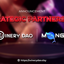 ANNOUNCE A STRATEGIC PARTNERSHIP: WINERY DAO x MONG