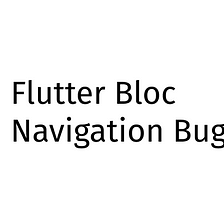 Flutter Bug: BlocProvider Closes Bloc when Navigating to Other Page