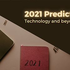 Tech prediction for 2021