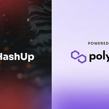 HashUp Powered by Polygon!