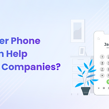 How Dialer Phone Apps Can Help Telecom Companies?