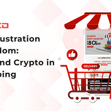 From Frustration to Freedom: Uquid and Crypto in E-Shopping