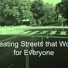Creating Streets that Work for Everyone