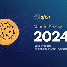 AFEN YEAR-IN-REVIEW; 2023 UNWRAPPED, ASPIRATIONS FOR 2024.