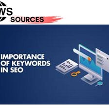 Why Keywords Are So Important For Pages And Blogs?