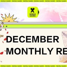 X World Games: December Monthly Report 2023