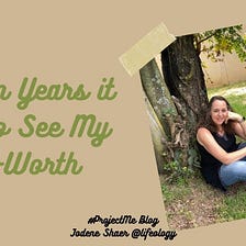 The Ten Years it Took to See My Self-Worth