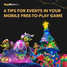 6 tips for events in your mobile free-to-play game