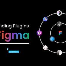 10+ Must Have Figma Plugins For Designers.