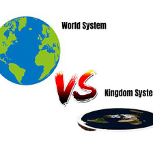 The Eternal Battle: World System vs. Kingdom System