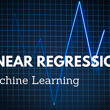 Learn Linear Regression In Machine Learning From Scratch