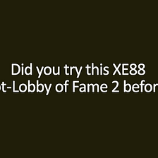 Did you try this XE88 slot — Lobby of Fame 2 before ?