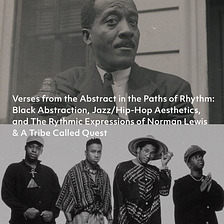 Verses from the Abstract in the Paths of Rhythm: Black Abstraction, Jazz/Hip-Hop Aesthetics, and…