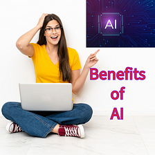 Benefits of AI: 7 Advantages You Need to Know (and Some Secrets)