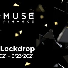 2nd Lockdrop to Start — Further Opportunity to Receive Muse Finance Tokens