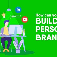 How can you start building your personal brand?