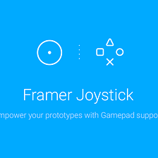 Introducing Framer Joystick