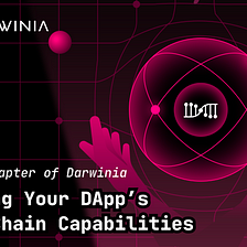 The New Chapter of Darwinia: Powering Your DApp’s Cross-Chain Capabilities